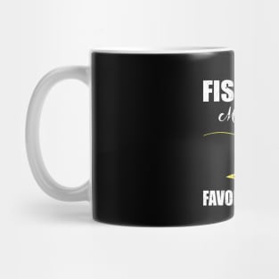 Fishing is my second favorite F-word Mug